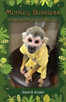 Paperback Monkey Business: Owning a Squirrel Monkey Book