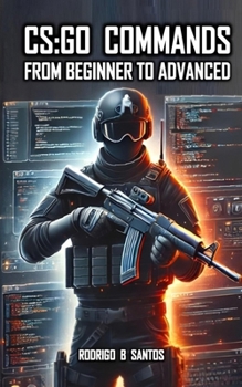 CS:GO COMMANDS From Beginner to Advanced