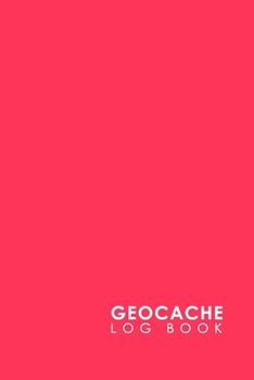 Geocache Log Book: Geocache Note, Geocaching Log Template, Geocaching Diary, Geocaching Track, Minimalist Pink Cover