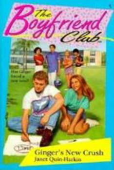 Ginger's New Crush (Boyfriend Club, #5) - Book #5 of the Boyfriend Club