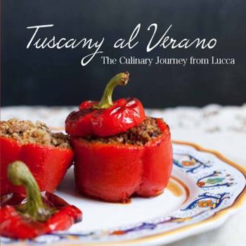 Unknown Binding Tuscany al Verano The Culinary Journey from Lucca Book