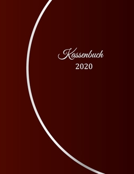 Kassenbuch 2020: übersichtliches Kassenbuch für die Buchhaltung oder als Haushaltsbuch | der Überblick deiner Finanzen | A4 Format mit 370 numerierten ... – Motiv: Rot mit Bogen Effe (German Edition)