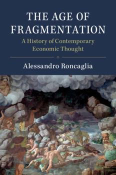 Paperback The Age of Fragmentation: A History of Contemporary Economic Thought Book