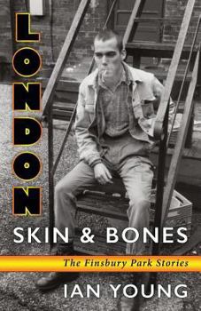 Paperback London Skin and Bones: The Finsbury Park Stories Book