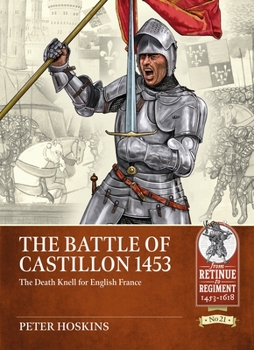 Paperback The Battle of Castillon 1453: The Death Knell for English France Book