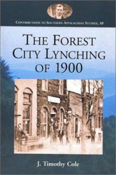 Paperback The Forest City Lynching of 1900: Populism, Racism, and White Supremacy in Rutherford County, North Carolina Book