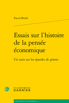Paperback Essais Sur l'Histoire de la Pensee Economique: Un Nain Sur Les Epaules de Geants [French] Book