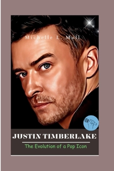 Paperback Justin Timberlake: The Evolution of a Pop Icon Book