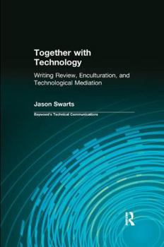 Paperback Together with Technology: Writing Review, Enculturation, and Technological Mediation Book