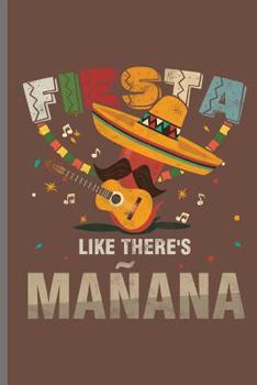 Paperback Fiesta Like There's Ma?ana: Cinco De Mayo Fiesta notebooks gift (6"x9") Dot Grid notebook Book