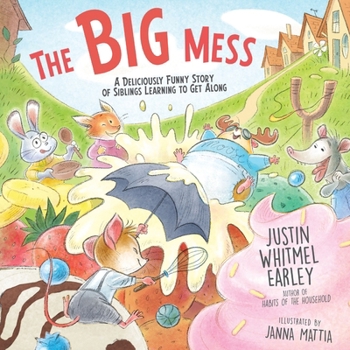 Hardcover The Big Mess: A Deliciously Funny Story of Siblings Learning to Get Along Book