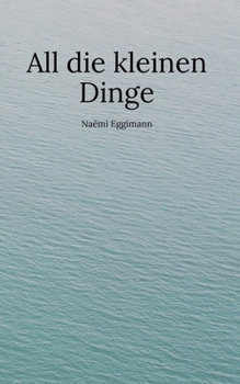Paperback All die kleinen Dinge [German] Book