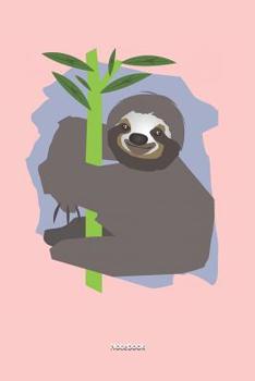 Paperback Notebook: Sloth Notebook 100 Pages with Lines, White Paper 6x9inches, Matte Softcover, Slothful, (Great as Notebook, Recipe Book