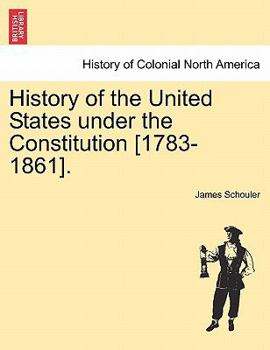 Paperback History of the United States Under the Constitution [1783-1861]. Vol. II. Book