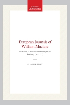 Hardcover European Journals of William Maclure: Memoirs, American Philosophical Society (Vol. 171) Book