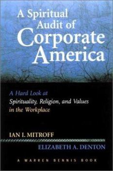 Hardcover A Spiritual Audit of Corporate America: A Hard Look at Spirituality, Religion, and Values in the Workplace Book