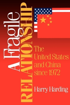 Hardcover A Fragile Relationship: The United States and China Since 1972 Book