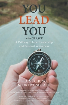 Paperback You Lead You with Gra3ce: A Pathway to Inner Leadership and Personal Wholeness Book
