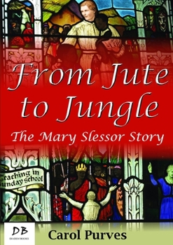 Paperback From Jute to Jungle: The Mary Slessor Story Book
