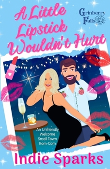 Paperback A Little Lipstick Wouldn't Hurt: An Unfriendly Welcome Small Town Rom-Com Book