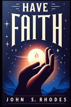 Paperback Have Faith: A Guide for Spiritual Growth and Unveiling Your Divine Truth Book