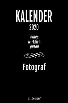 Kalender 2020 für Fotografen / Fotograf / Fotografin: Wochenplaner / Tagebuch / Journal für das ganze Jahr: Platz für Notizen, Planung / Planungen / Planer, Erinnerungen und Sprüche (German Edition)