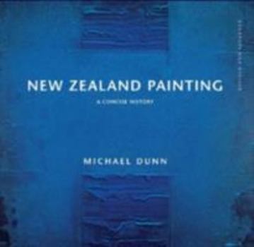 Hardcover New Zealand Painting: A Concise History Book