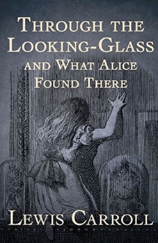 Paperback Through the Looking Glass (And What Alice Found There) Illustrated Book