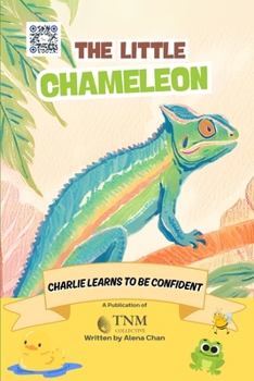 Paperback The Little Chameleon: Charlie learns to be confident Book