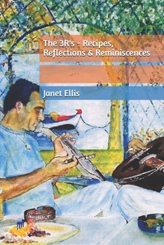 Paperback The 3R's - Recipes, Reflections & Reminiscences Book