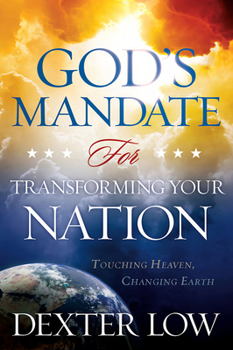 Paperback God's Mandate for Transforming Your Nation: Touching Heaven, Changing Earth Book