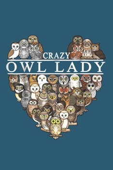 Paperback Crazy owl lady: Notebook for Owl Lovers-College Ruled Lined Blank 6x9 inch 110 page-Daily Journal for Girls Diary for Women Perfect gi Book