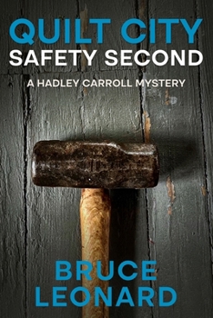 Quilt City: Safety Second: A Hadley Carroll Mystery