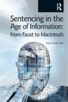 Paperback Sentencing in the Age of Information: From Faust to Macintosh Book
