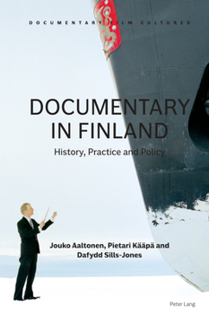 Hardcover Documentary in Finland: History, Practice and Policy Book