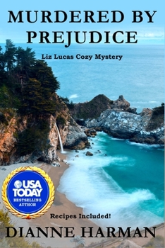 Murdered by Prejudice: A Liz Lucas Cozy Mystery Series - Book #10 of the Liz Lucas Mystery