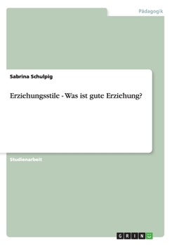 Paperback Erziehungsstile - Was ist gute Erziehung? [German] Book