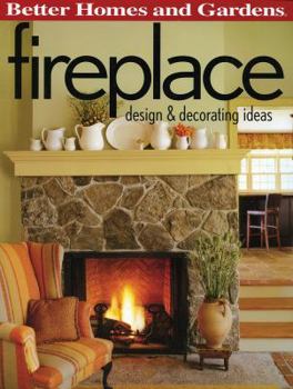 Paperback Fireplace: Design & Decorating Ideas (Better Homes and Gardens) Book