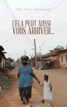 Paperback Cela Peut Aussi Vous Arriver... [French] Book