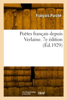 Paperback Poètes français depuis Verlaine. 7e édition [French] Book