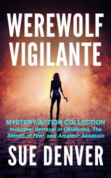 Paperback Werewolf Vigilante: Mystery/Action Collection (Sara Flores, the Early Years) Book