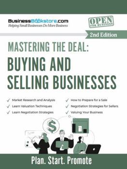 Paperback Mastering the Deal: A Guide to Buying and Selling Businesses Book