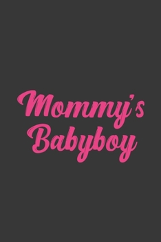 Mommy's Babyboy: Stiffer Than A Greeting Card: Use Our Novelty Journal To Document Your Sexual Adventures, Fantasies, or Bucket List. Makes a Great Gift For Adults