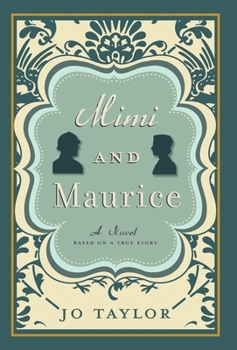 Mimi and Maurice : A Novel, Based on a True Story