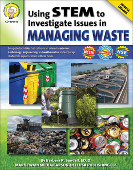 Paperback Using Stem to Investigate Issues in Managing Waste, Grades 5 - 8 Book