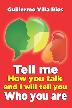 Paperback Tell Me How You Talk and I Will Tell You Who You Are Book