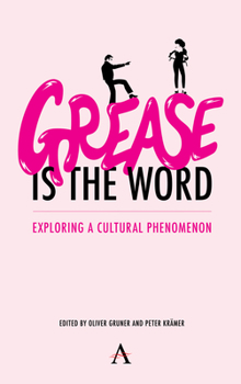 Hardcover 'Grease Is the Word': Exploring a Cultural Phenomenon Book