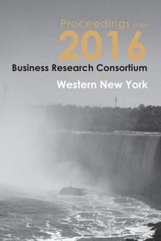 Paperback Proceedings of the 2016 Business Research Consortium Book