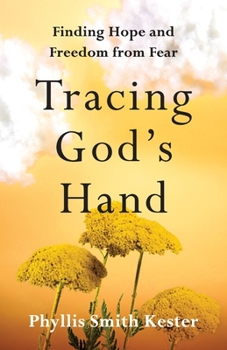 Paperback Tracing God's Hand: Finding Hope and Freedom from Fear Book