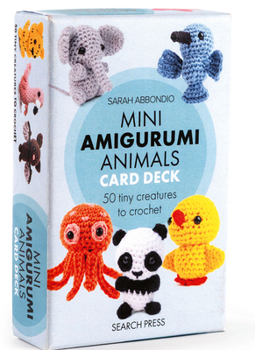 Misc. Mini Amigurumi Animals Card Deck: 50 Tiny Creatures to Crochet Book
